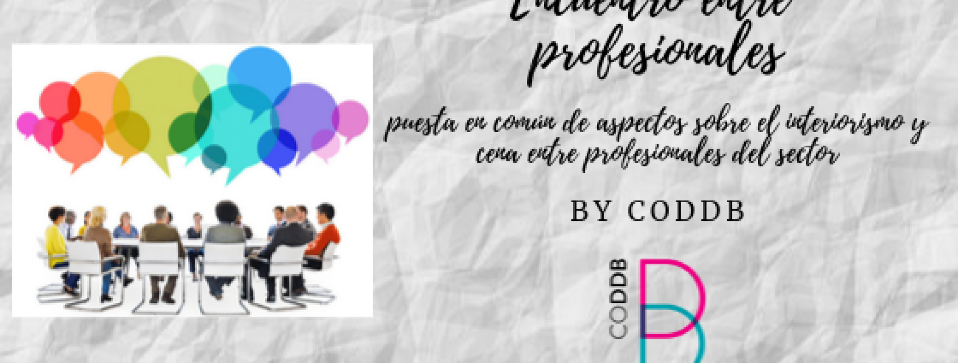 Encuentro entre profesionales, puesta en común de aspectos sobre el interiorismo by CODDB